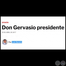 DON GERVASIO PRESIDENTE - Por LUIS BAREIRO - Domingo, 23 de Abril de 2017